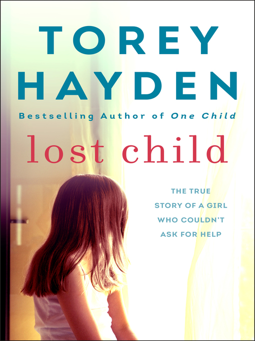 Title details for Lost Child by Torey Hayden - Available
